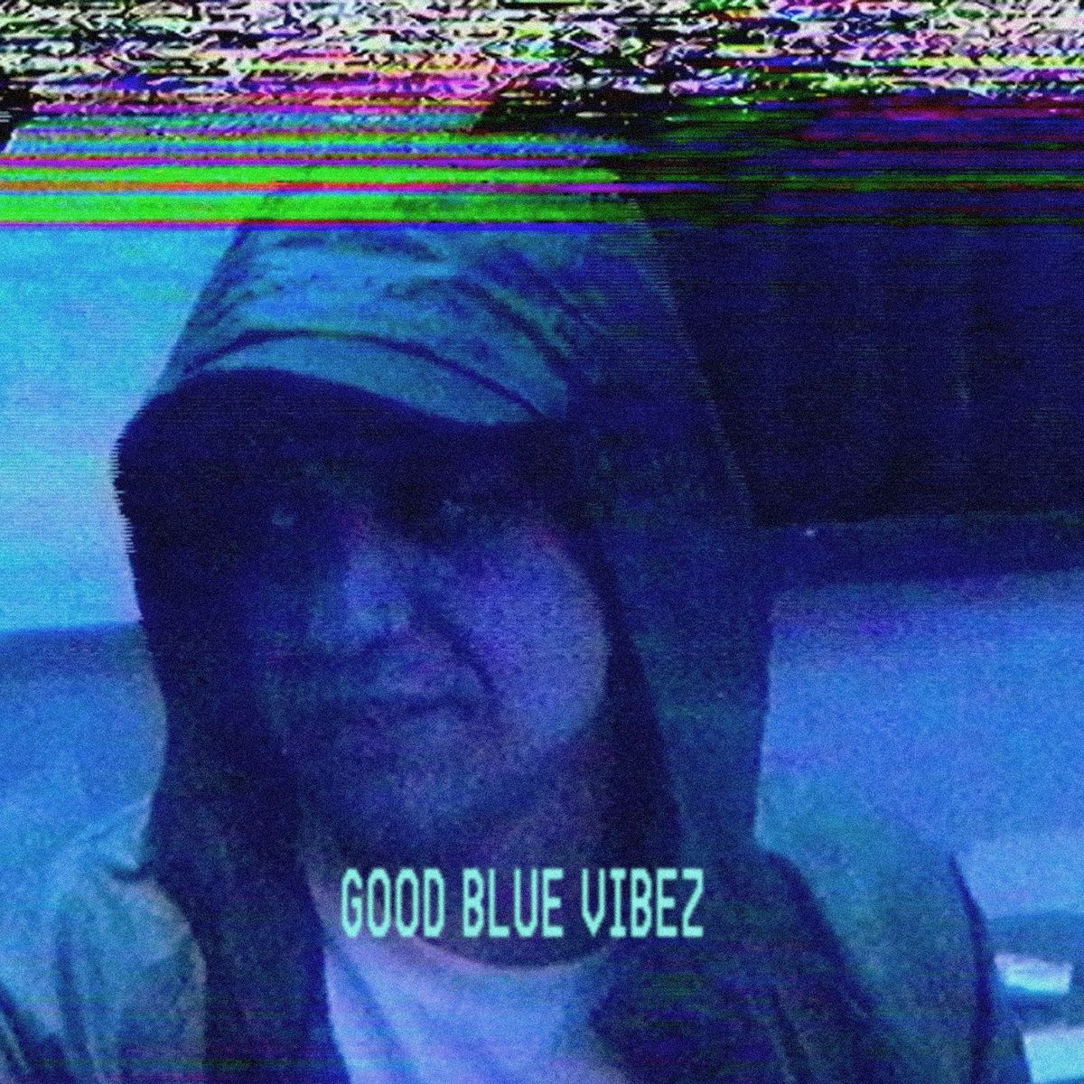 Good Blue Vibez